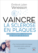Vaincre la sclérose en plaques [nouvelle édition]